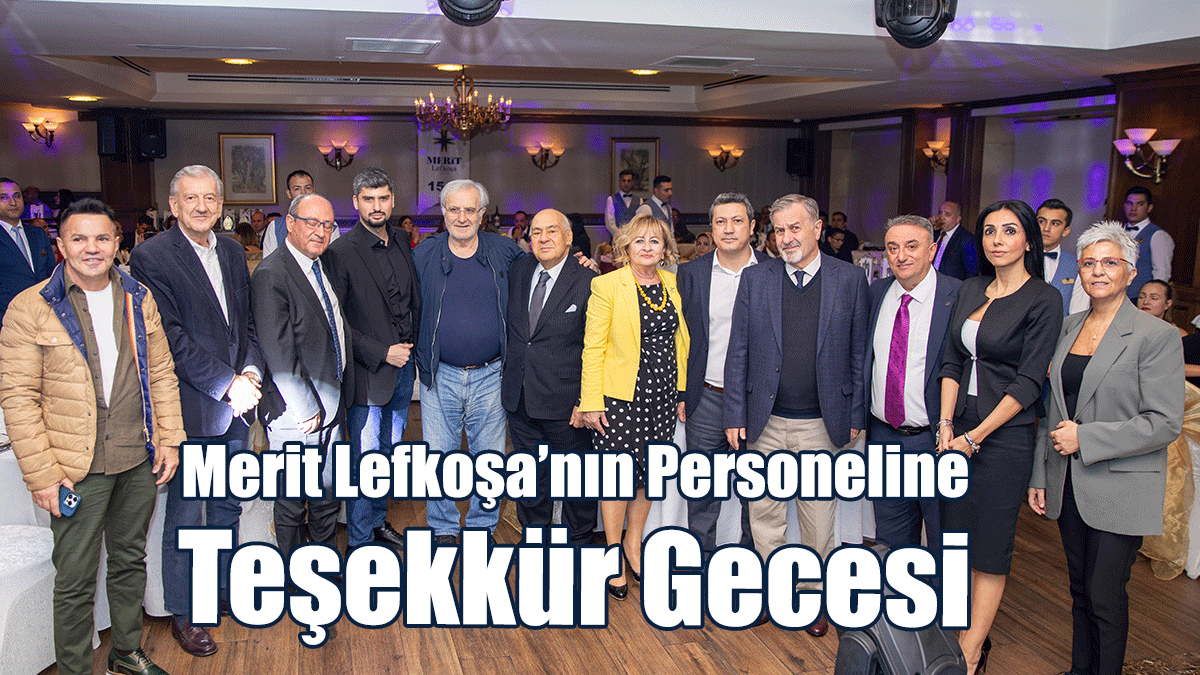 Merit Lefkoşa’nın Personeline Teşekkür Gecesi