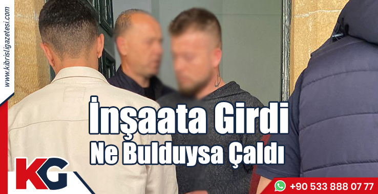 İnşaata Girdi Ne Bulduysa Çaldı!