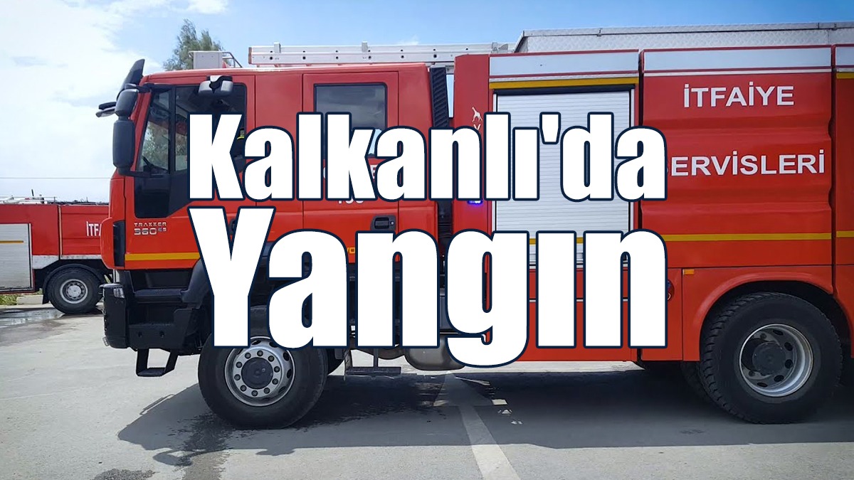 Kalkanlı'da Yangın
