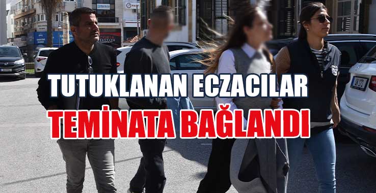 Tutuklanan Eczacılar Teminata Bağlandı