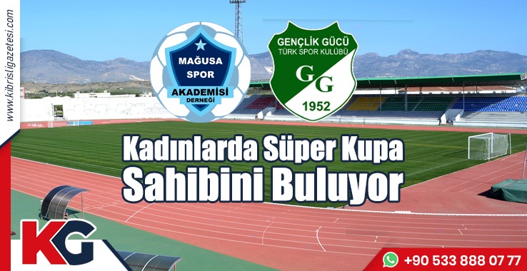 Kadınlarda Süper Kupa Sahibini Bulunuyor