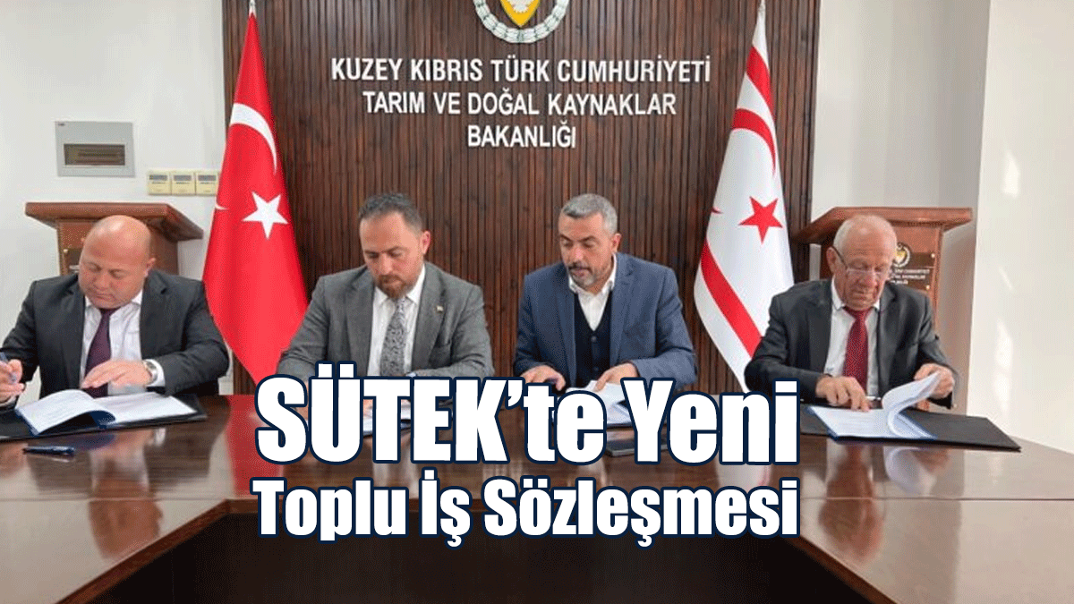 SÜTEK’te Yeni Toplu İş Sözleşmesi