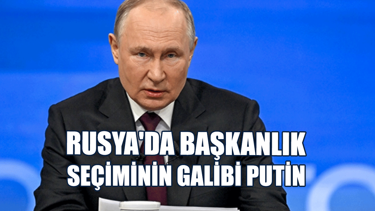 Rusya'da Başkanlık Seçiminin Galibi Putin