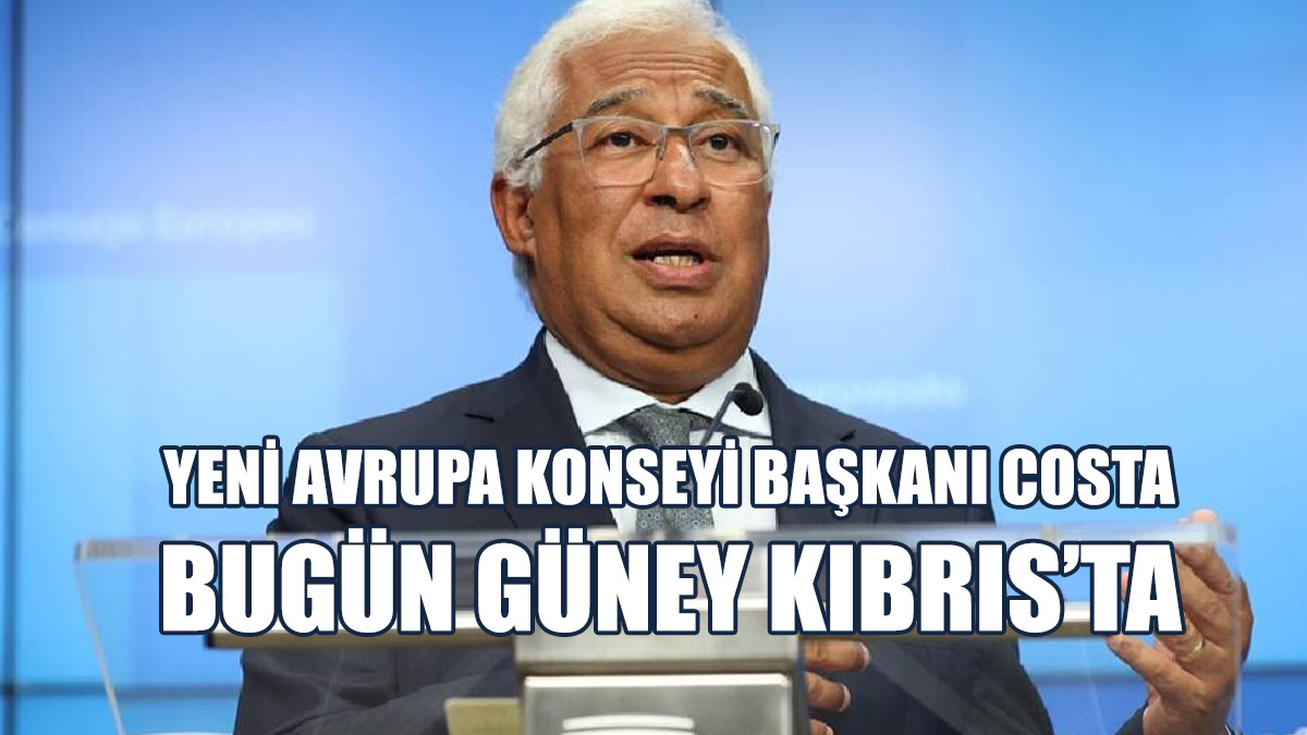 Yeni Avrupa Konseyi Başkanı Antonio Costa Güney Kıbrıs’ta