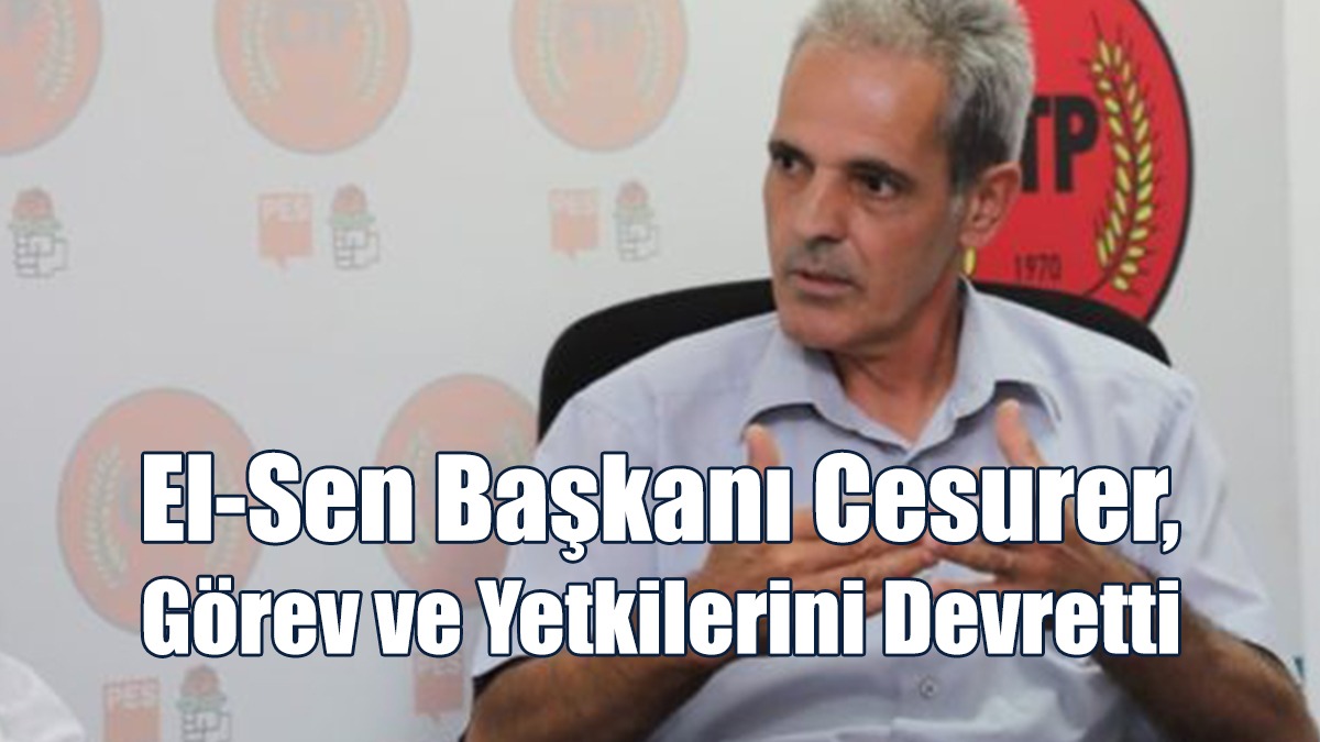 El-Sen Başkanı Cesurer, Görev Ve Yetkilerini Devretti