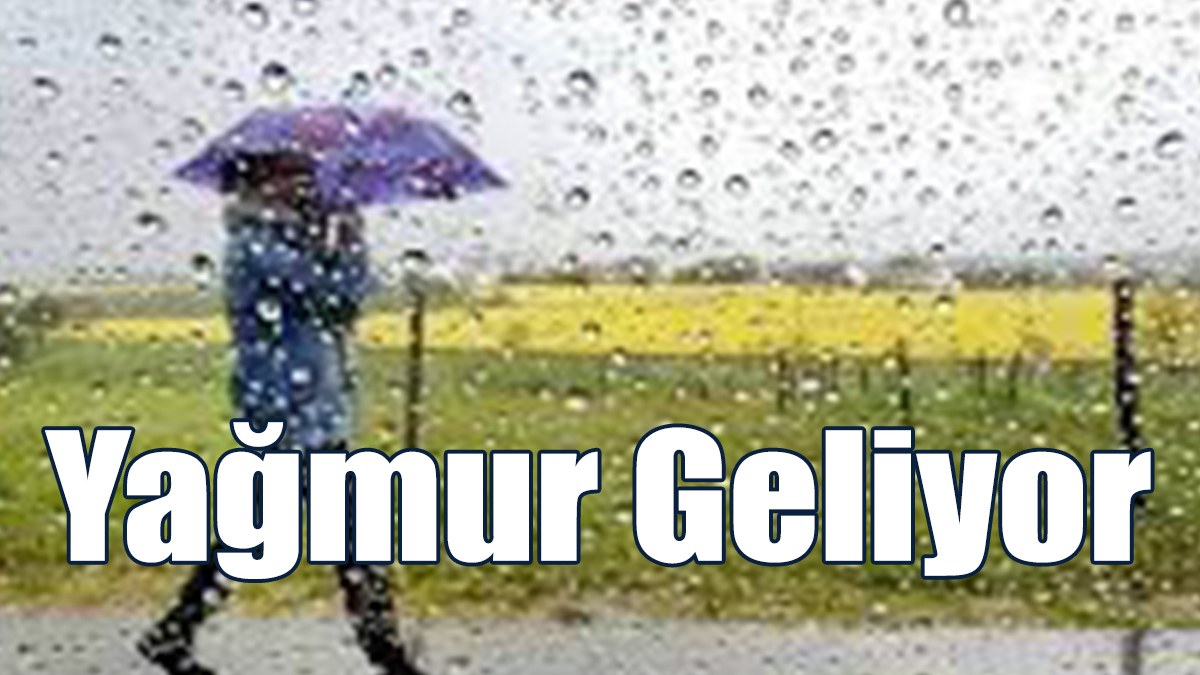 Meteoroloji Dairesi Açıkladı: Yağmur Geliyor