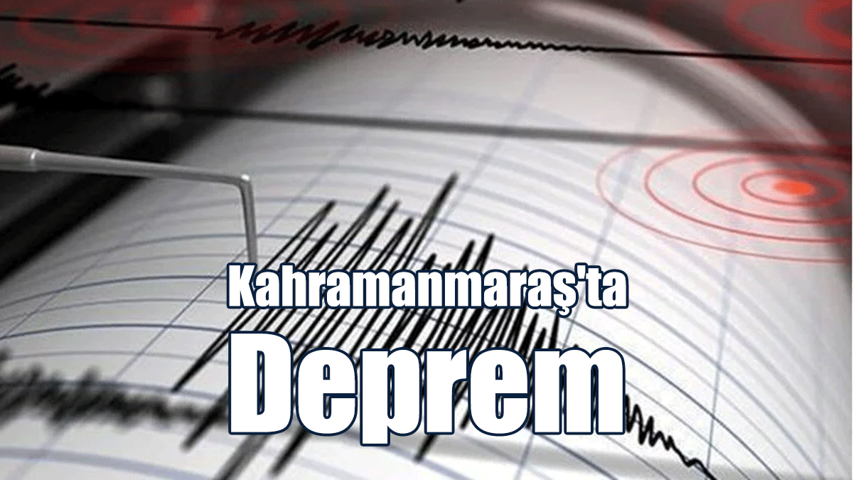 Kahramanmaraş'ta 3,6 Büyüklüğünde Deprem