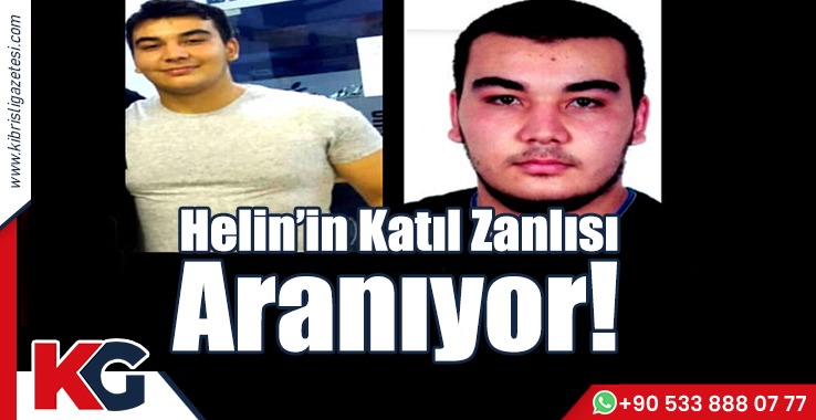 Helin’in Katil Zanlısı Aranıyor!