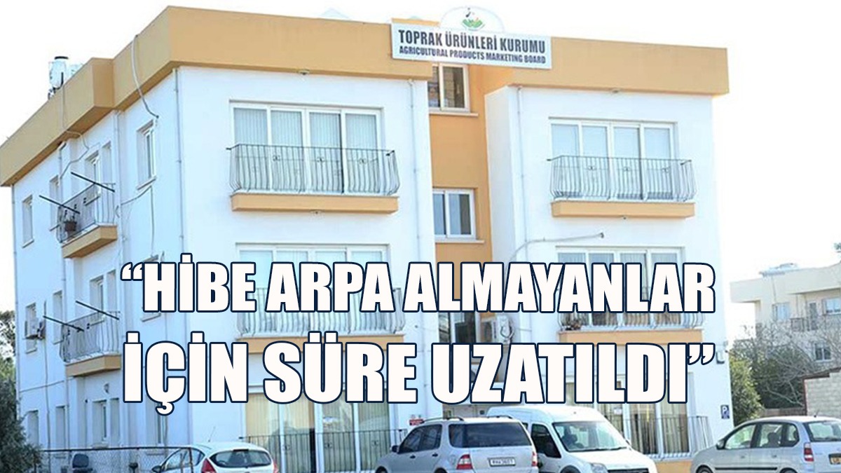 “Hibe Arpa Almayan Üreticiler İçin Süre Cumaya Kadar Uzatıldı”