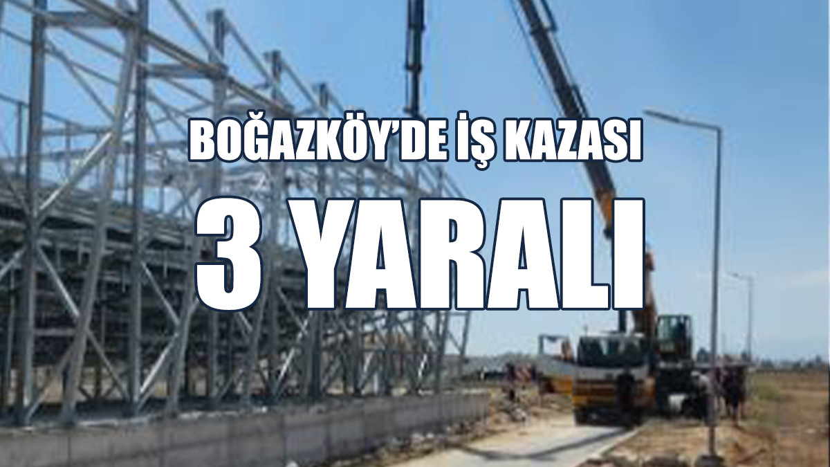 Boğazköy'de İş Kazası...