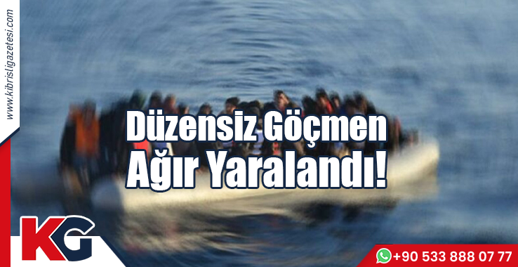 Düzensiz Göçmen Ağır Yaralandı!