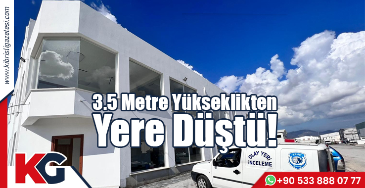 3.5 Metre Yükseklikten Yere Düştü!