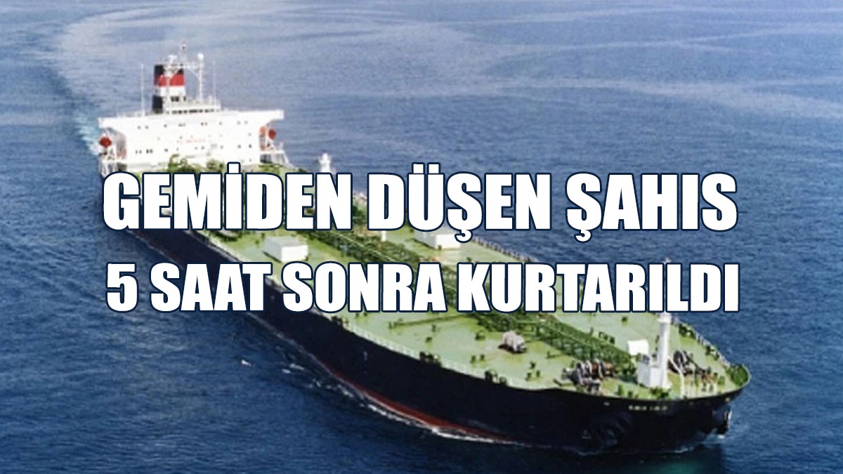 Baf Açıklarında Ticari Gemiden Düşen Kişi 5 Saat Sonra Kurtarıldı