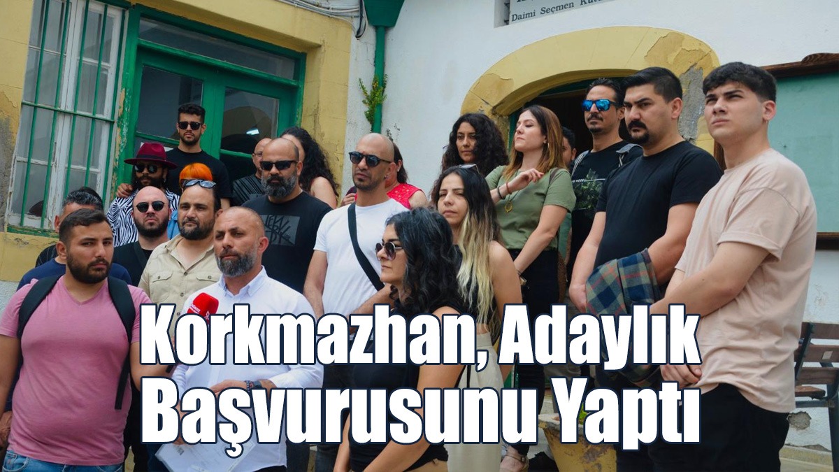 Bağımsız Milletvekili Adayı Korkmazhan, Başvurusunu Yaptı