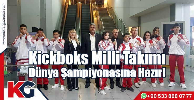 Kickboks Milli Takımı Dünya Şampiyonasına Hazır!