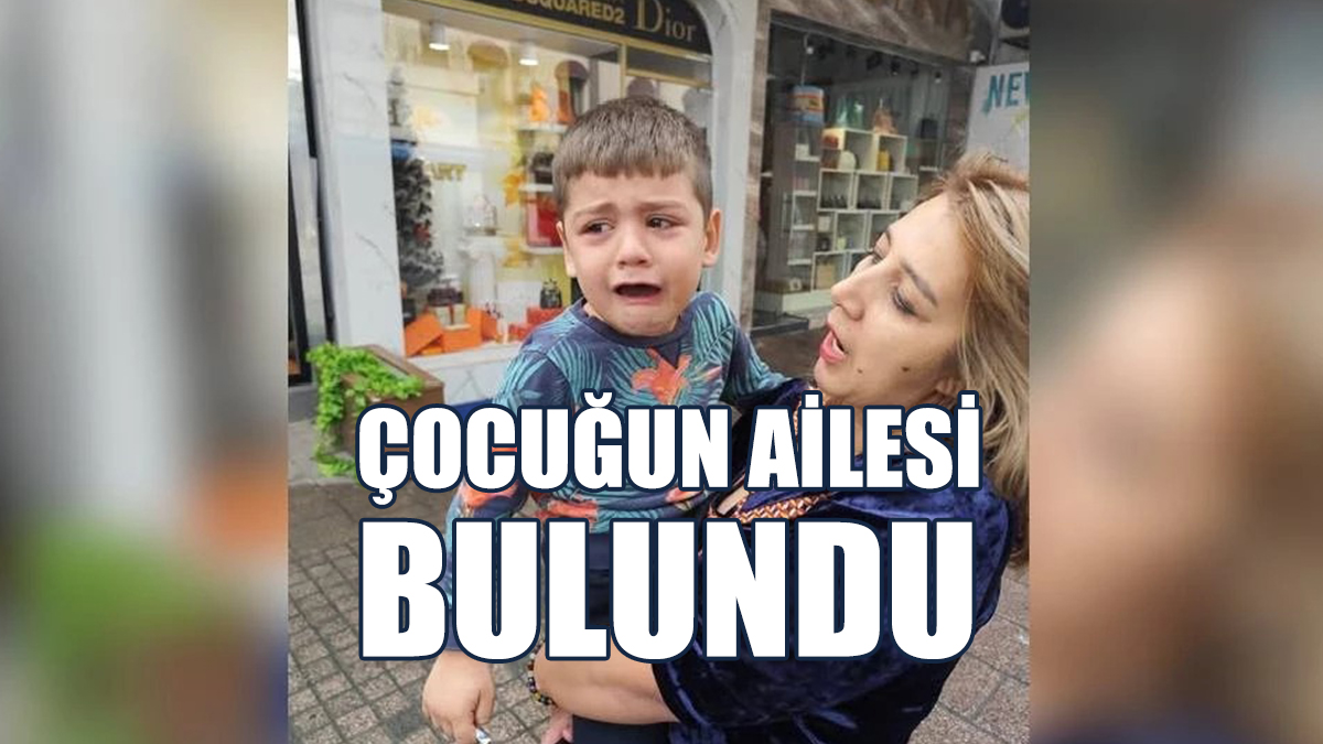 Çocuğun Ailesi Bulundu