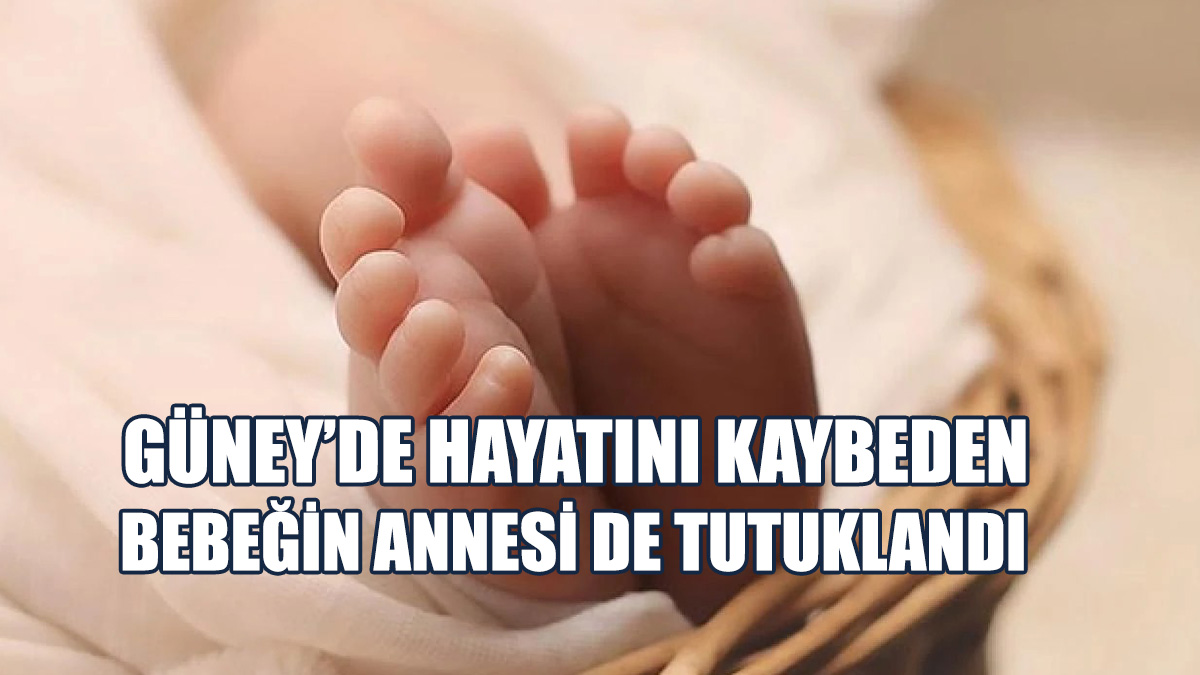 Bebeğin Babasının Ardından Annesi De Tutuklandı