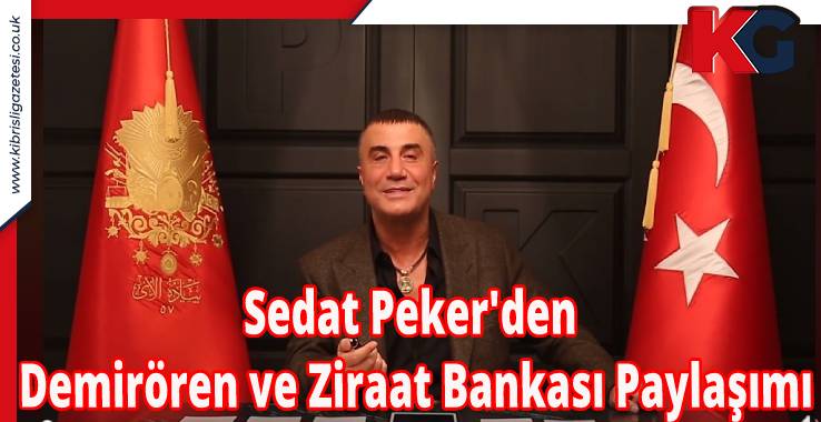 Sedat Peker'den Demirören ve Ziraat Bankası Paylaşımı