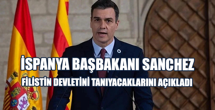 İspanya, Filistin Devletini Tanıyacak