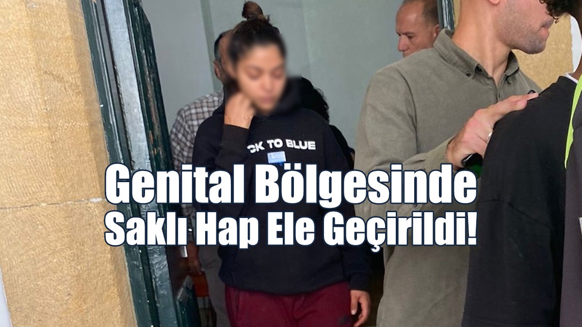 Genital Bölgesinde Saklı Hap Ele Geçirildi!