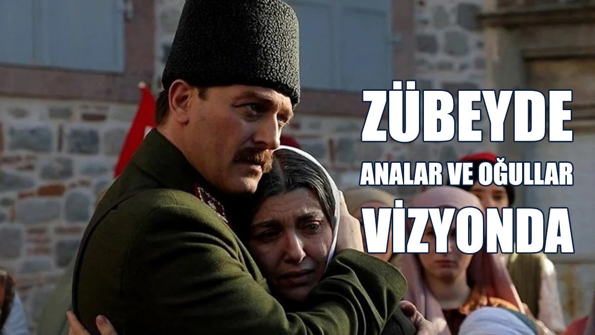ZÜBEYDE/ Analar ve Oğullar Vizyonda