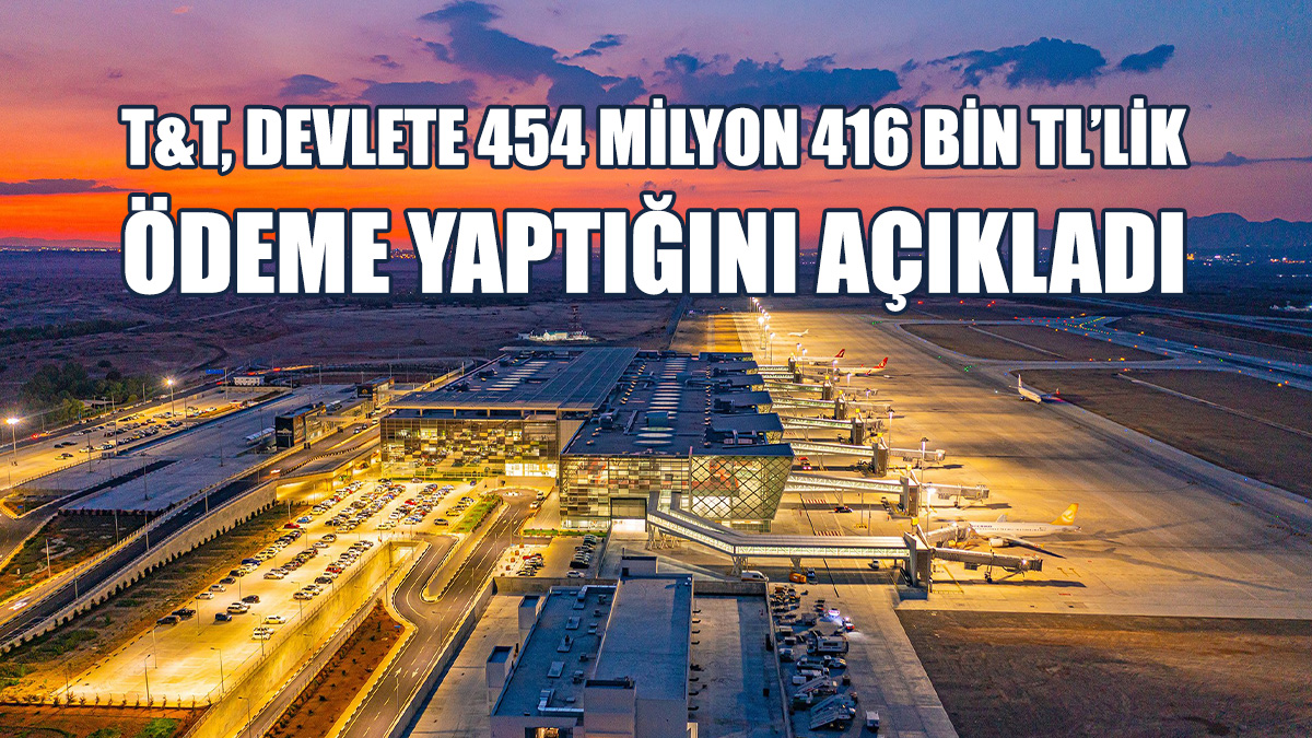 T&T, Maliye Bakanlığı’na Üç Aylık Ödeme Yaptığını Açıkladı