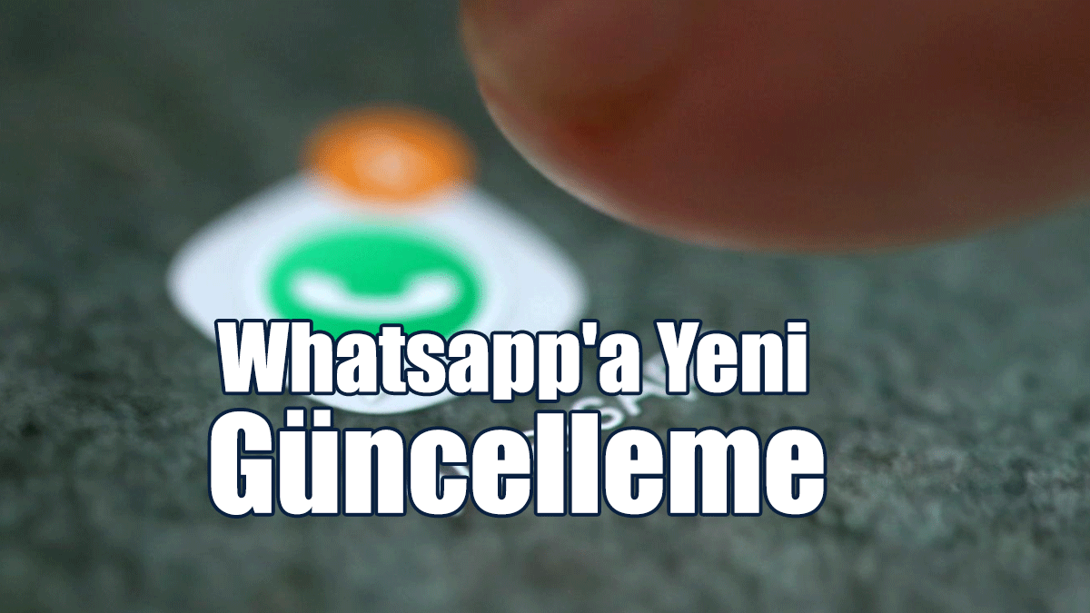 Whatsapp'a Yeni Güncelleme
