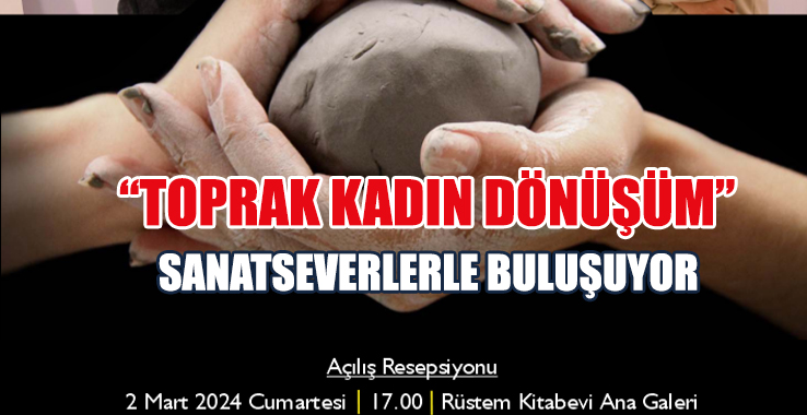 “Toprak Kadın Dönüşüm” Sanatseverlerle Buluşuyor