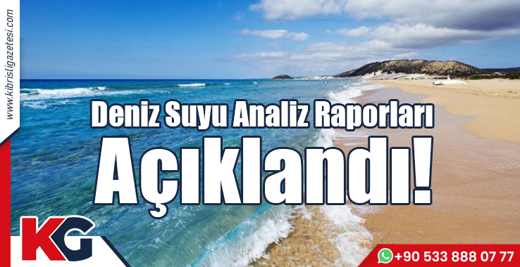 Deniz Suyu Analiz Raporları Açıklandı!