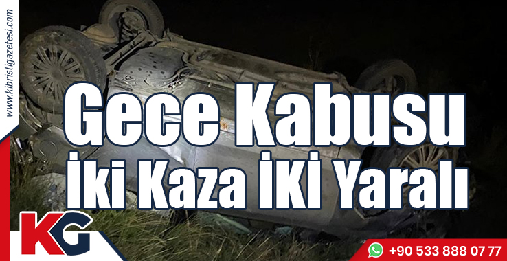 Gece Kabusu: 2 Kaza, 2 Yaralı