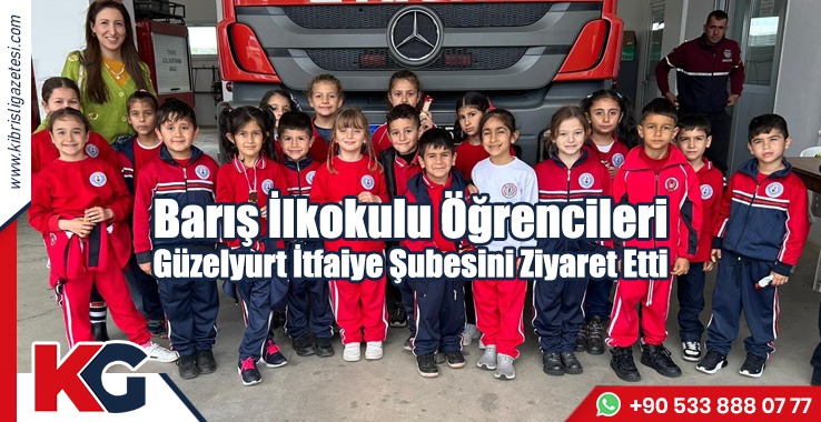 Barış İlkokulu Öğrencileri Güzelyurt İtfaiye Şubesini Ziyaret Etti