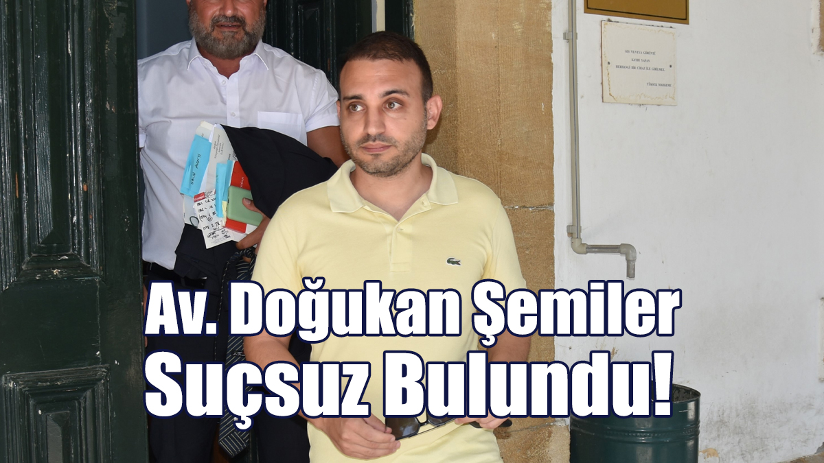 Av. Doğukan Şemiler Suçsuz Bulundu!