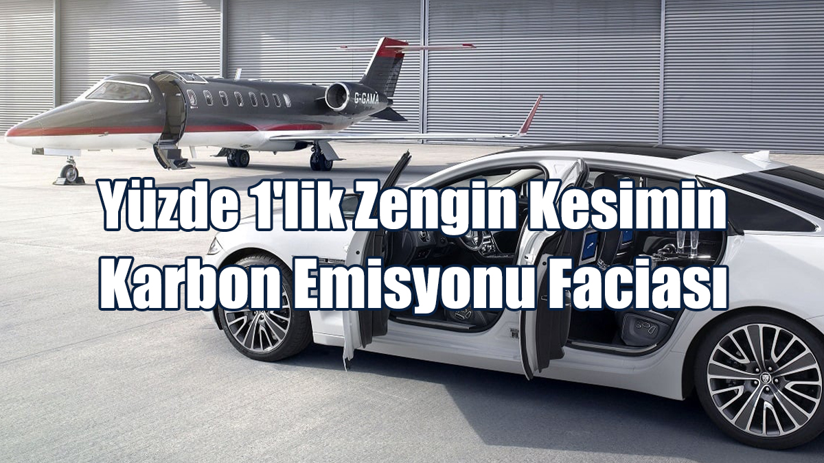 Rapor Açıklandı: En Zenginler Gezegeni Tehlikeye Atıyor