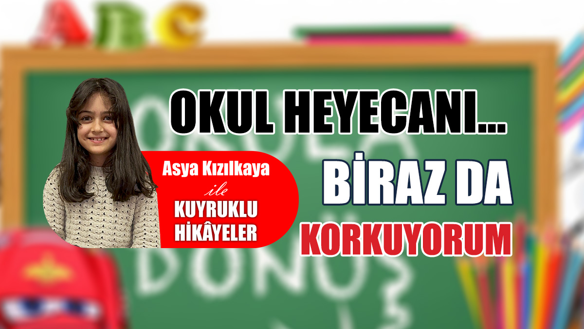 Okul heyecanı…