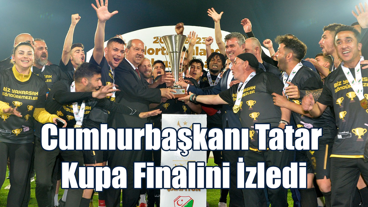 Cumhurbaşkanı Tatar Kupa Finalini İzledi