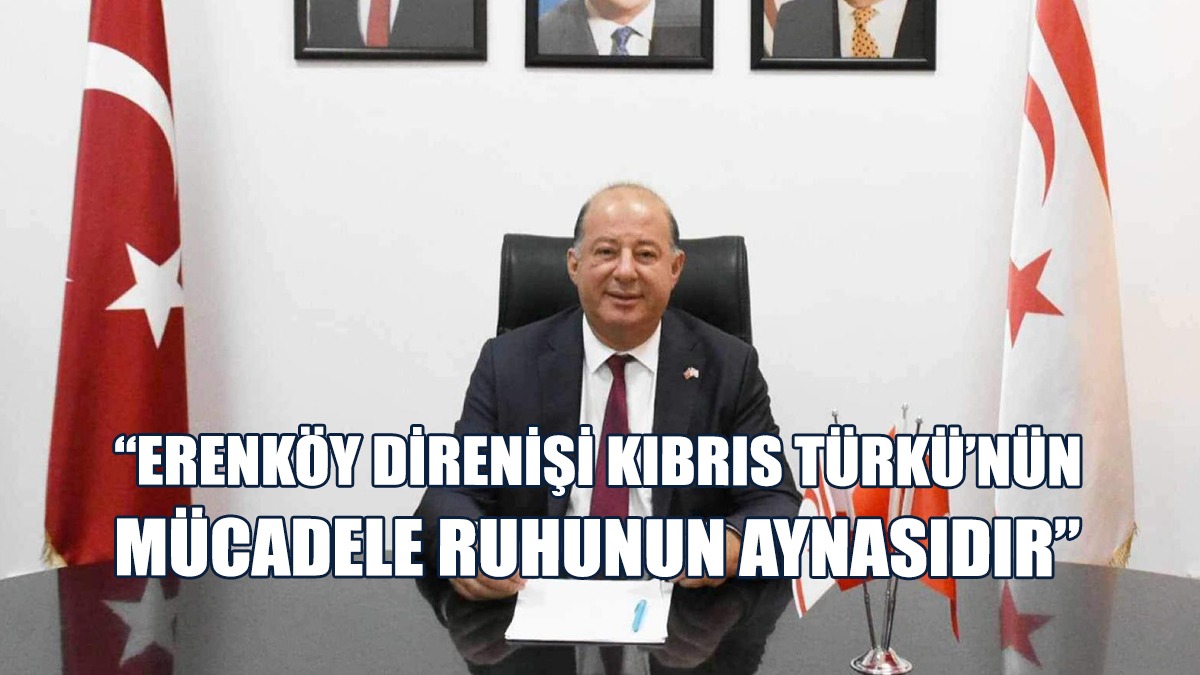 Dinçyürek, Erenköy Direnişi Ve Şehitleri Anma Günü Dolayısıyla Mesaj Yayımladı