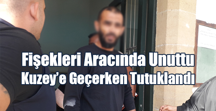 Fişekleri Aracında Unuttu, Kuzey’e Geçerken Tutuklandı