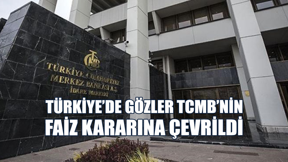 Türkiye’de Gözler Tcmb’nin Faiz Kararına Çevrildi