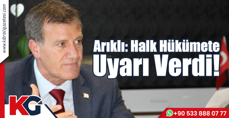 Arıklı: Halk Hükümete Uyarı Verdi!