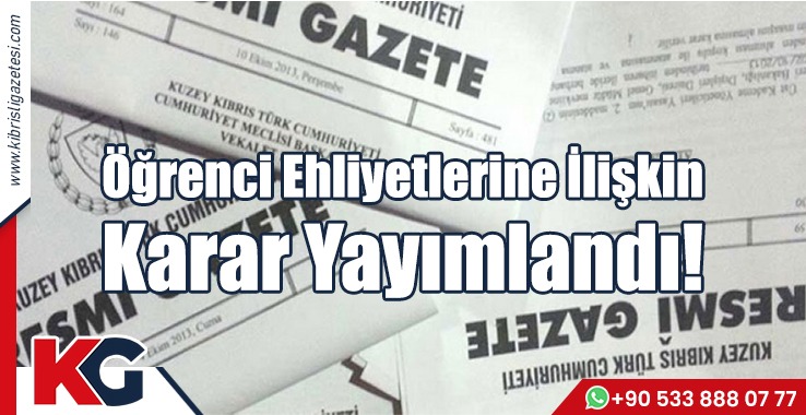 Öğrenci Ehliyetlerine İlişkin Karar Yayımlandı