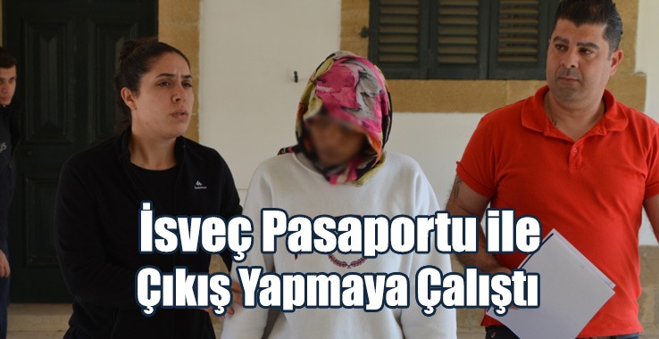 İsveç Pasaportu ile Çıkış Yapmaya Çalıştı