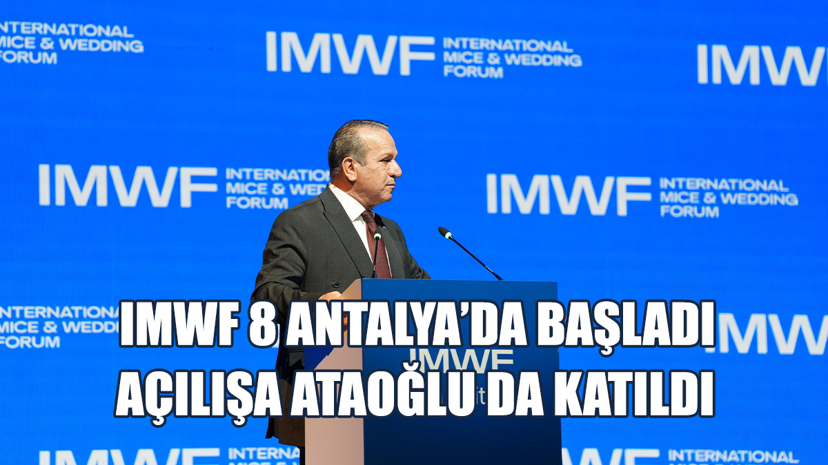 IMWF 8 Antalya’da Başladı...