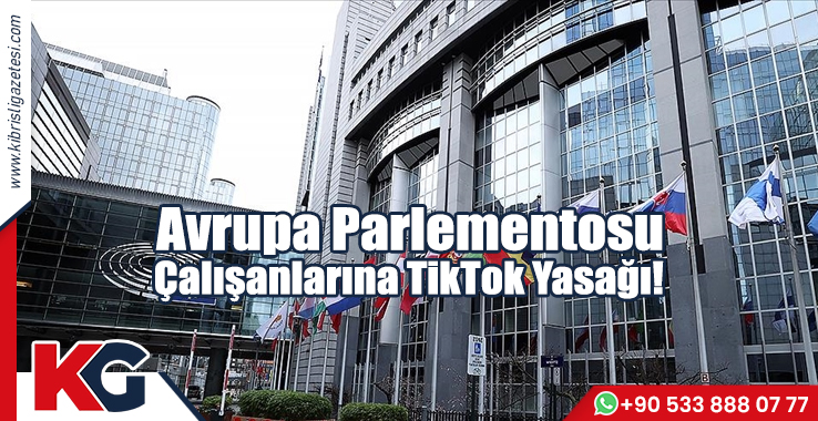 Avrupa Parlamentosu Çalışanlarına TikTok Yasağı!