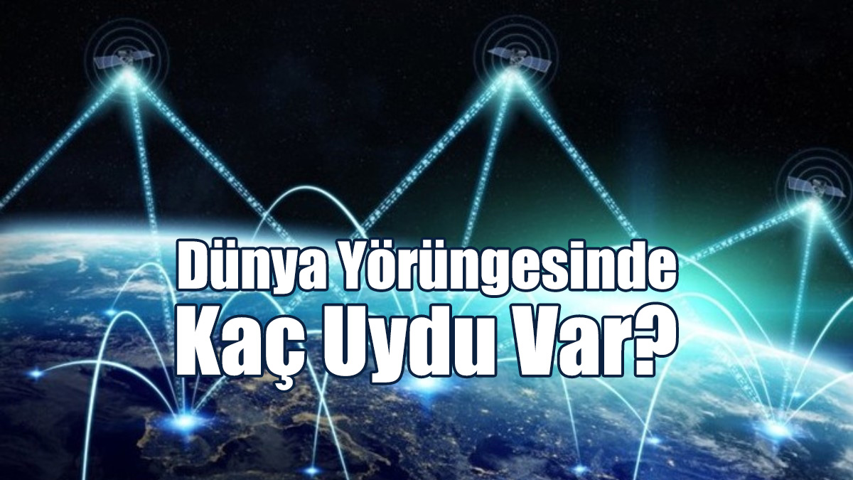 Dünya Yörüngesinde Kaç Uydu Var?