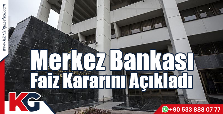 Merkez Bankası Faiz Kararını Açıkladı