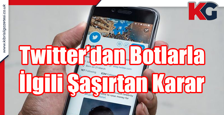 Twitter’dan Botlarla İlgili Şaşırtan Karar