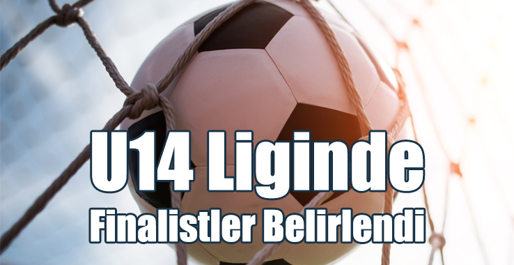 U14 Liginde Finalistler Belirlendi