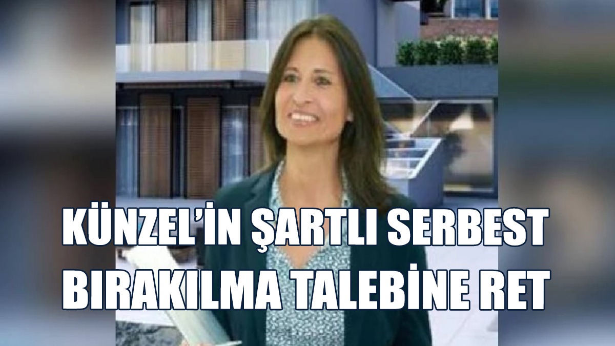 Temyiz Mahkemesi Künzel’in Şartlı Serbest Bırakılma Talebini Reddetti
