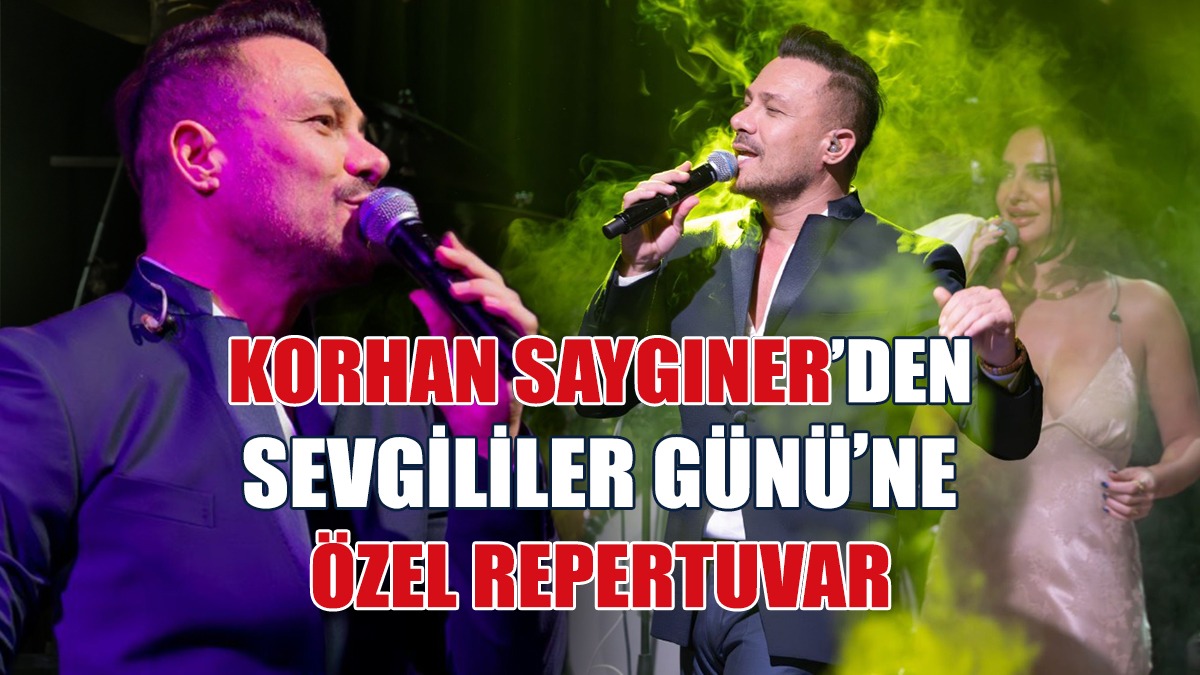 Korhan Saygıner’den Sevgililer Günü’ne Özel Repertuvar