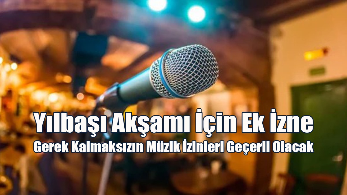 Yılbaşı Akşamı İçin Ek İzne Gerek Kalmaksızın Müzik İzinleri Geçerli Olacak